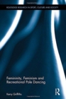 Femininity, Feminism and Recreational Pole Dancing - Book