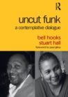 Uncut Funk : A Contemplative Dialogue - Book