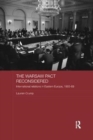 The Warsaw Pact Reconsidered : International Relations in Eastern Europe, 1955-1969 - Book
