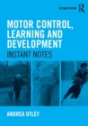 Motor Control, Learning and Development : Instant Notes, 2nd Edition - Book