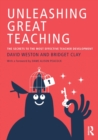 Unleashing Great Teaching : The Secrets to the Most Effective Teacher Development - Book