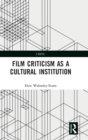 Film Criticism as a Cultural Institution - Book