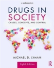 Drugs in Society : Causes, Concepts, and Control - Book