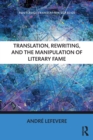 Translation, Rewriting, and the Manipulation of Literary Fame - Book