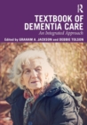 Textbook of Dementia Care : An Integrated Approach - Book