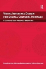 Visual Interface Design for Digital Cultural Heritage : A Guide to Rich-Prospect Browsing - Book