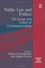 Public Law and Politics : The Scope and Limits of Constitutionalism - Book