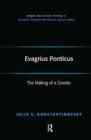 Evagrius Ponticus : The Making of a Gnostic - Book