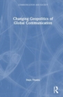 Changing Geopolitics of Global Communication - Book
