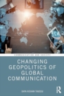 Changing Geopolitics of Global Communication - Book