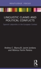 Linguistic Claims and Political Conflicts : Spanish Labyrinths in the European Context - Book