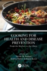 Cooking for Health and Disease Prevention : From the Kitchen to the Clinic - Book