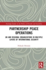 Partnership Peace Operations : UN and Regional Organizations in Multiple Layers of International Security - Book