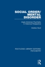 Social Order/Mental Disorder : Anglo-American Psychiatry in Historical Perspective - Book