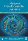 Lifespan Developmental Systems : Meta-theory, Methodology and the Study of Applied Problems - Book
