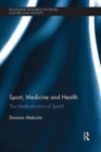 Sport, Medicine and Health : The medicalization of sport? - Book