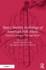 Harry Smith's Anthology of American Folk Music : America changed through music - Book