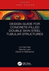 Design Guide for Concrete-filled Double Skin Steel Tubular Structures - Book