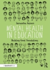 Mental Health in Education : Building Good Foundations - Book