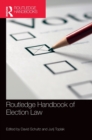 Routledge Handbook of Election Law - Book