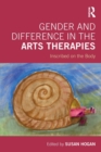 Gender and Difference in the Arts Therapies : Inscribed on the Body - Book