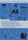 A Practical Guide to Teaching Mathematics in the Secondary School - Book