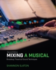 Mixing a Musical : Broadway Theatrical Sound Techniques - Book