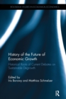 History of the Future of Economic Growth : Historical Roots of Current Debates on Sustainable Degrowth - Book