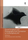 Found Sculpture and Photography from Surrealism to Contemporary Art - Book