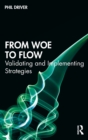 From Woe to Flow : Validating and Implementing Strategies - Book