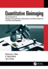 Quantitative Bioimaging : An Introduction to Biology, Instrumentation, Experiments, and Data Analysis for Scientists and Engineers - Book