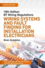 IET Wiring Regulations: Wiring Systems and Fault Finding for Installation Electricians - Book