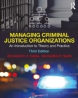 Managing Criminal Justice Organizations : An Introduction to Theory and Practice - Book