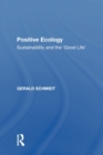 Positive Ecology : Sustainability and the 'Good Life' - Book