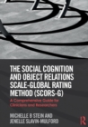 The Social Cognition and Object Relations Scale-Global Rating Method (SCORS-G) : A comprehensive guide for clinicians and researchers - Book