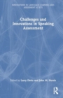 Challenges and Innovations in Speaking Assessment - Book