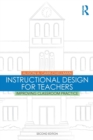 Instructional Design for Teachers : Improving Classroom Practice - Book