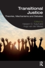 Transitional Justice : Theories, Mechanisms and Debates - Book