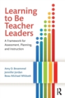 Learning to Be Teacher Leaders : A Framework for Assessment, Planning, and Instruction - Book