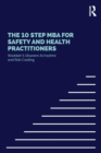 The 10 Step MBA for Safety and Health Practitioners - Book