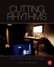 Cutting Rhythms : Intuitive Film Editing - Book