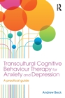 Transcultural Cognitive Behaviour Therapy for Anxiety and Depression : A Practical Guide - Book