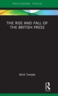 The Rise and Fall of the British Press - Book