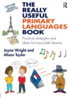 The Really Useful Primary Languages Book : Practical strategies and ideas for enjoyable lessons - Book