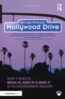 Hollywood Drive : What it Takes to Break in, Hang in & Make it in the Entertainment Industry - Book