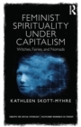 Feminist Spirituality under Capitalism : Witches, Fairies, and Nomads - Book