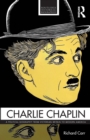 Charlie Chaplin : A Political Biography from Victorian Britain to Modern America - Book