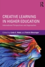 Creative Learning in Higher Education : International Perspectives and Approaches - Book