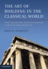 The Art of Building in the Classical World : Vision, Craftsmanship, and Linear Perspective in Greek and Roman Architecture - eBook
