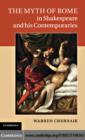 Myth of Rome in Shakespeare and his Contemporaries - eBook
